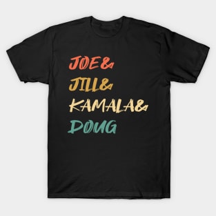 Joe and Jill and Kamala and Doug T-Shirt